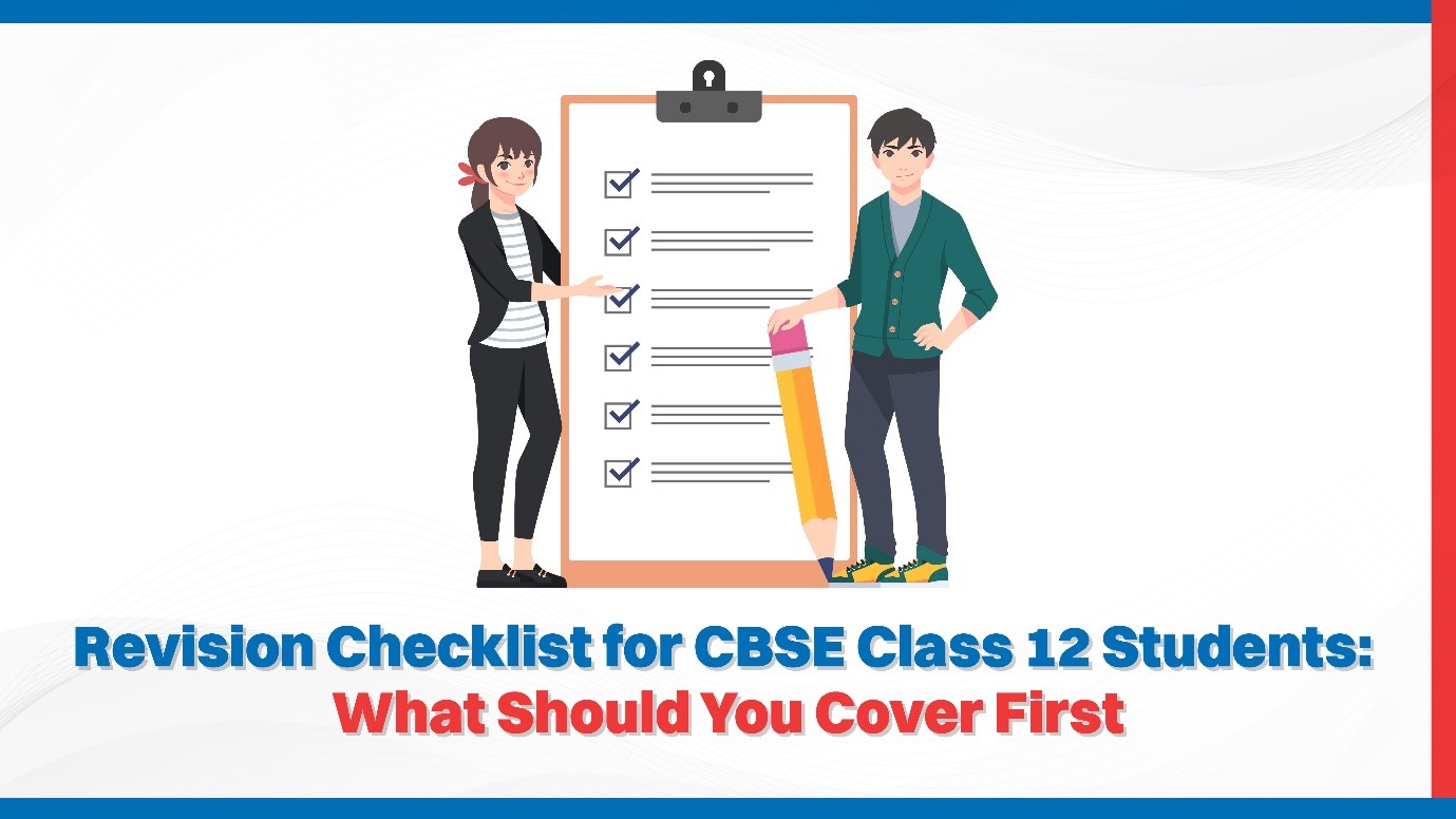 Revision Checklist for CBSE Class 12 Students What Should You Cover First.jpg